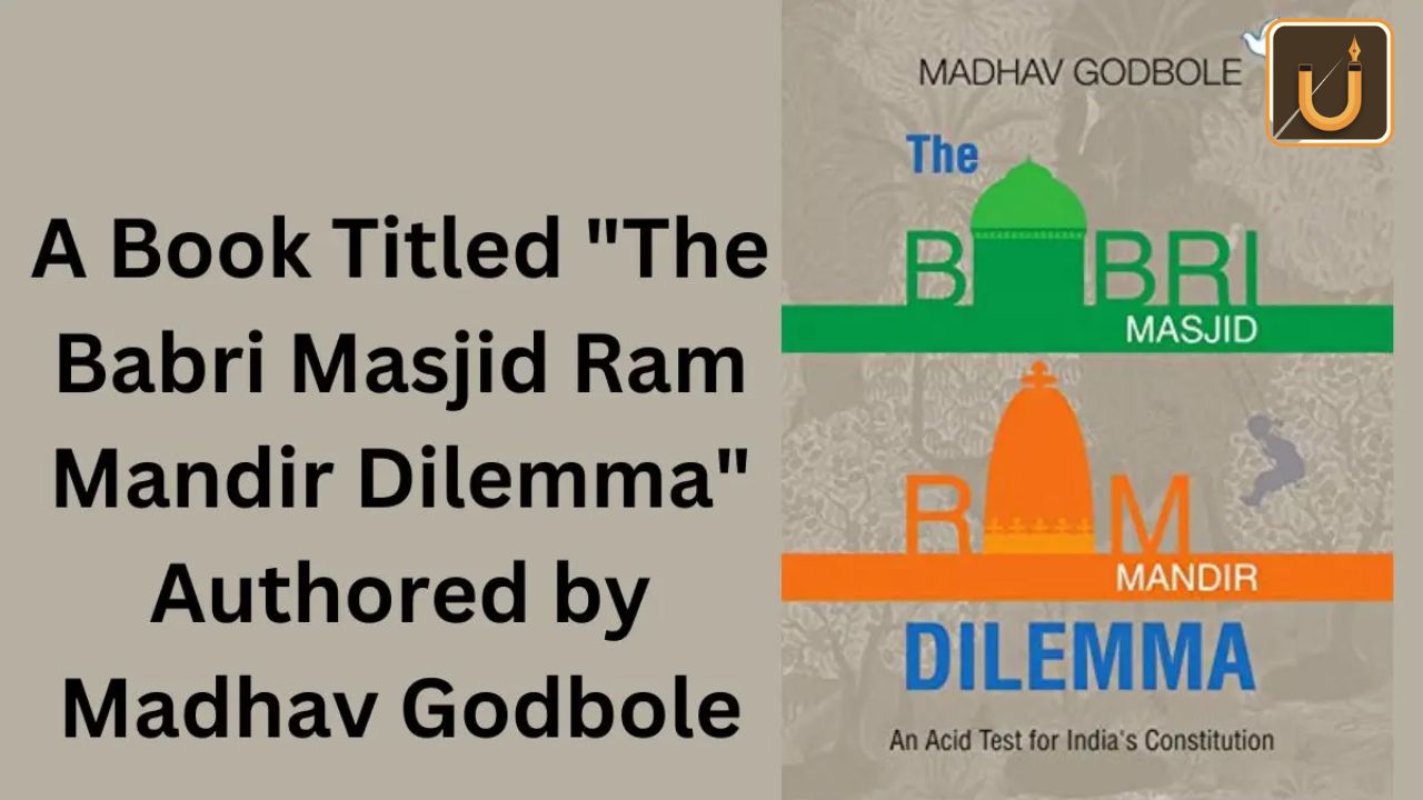 Usthadian Academy / A Book Titled “The Babri Masjid Ram Mandir Dilemma” Authored By Madhav Godbole | 02 jan 2024 Usthadian Academy / A Book Titled “The Babri Masjid Ram Mandir Dilemma” Authored By Madhav Godbole